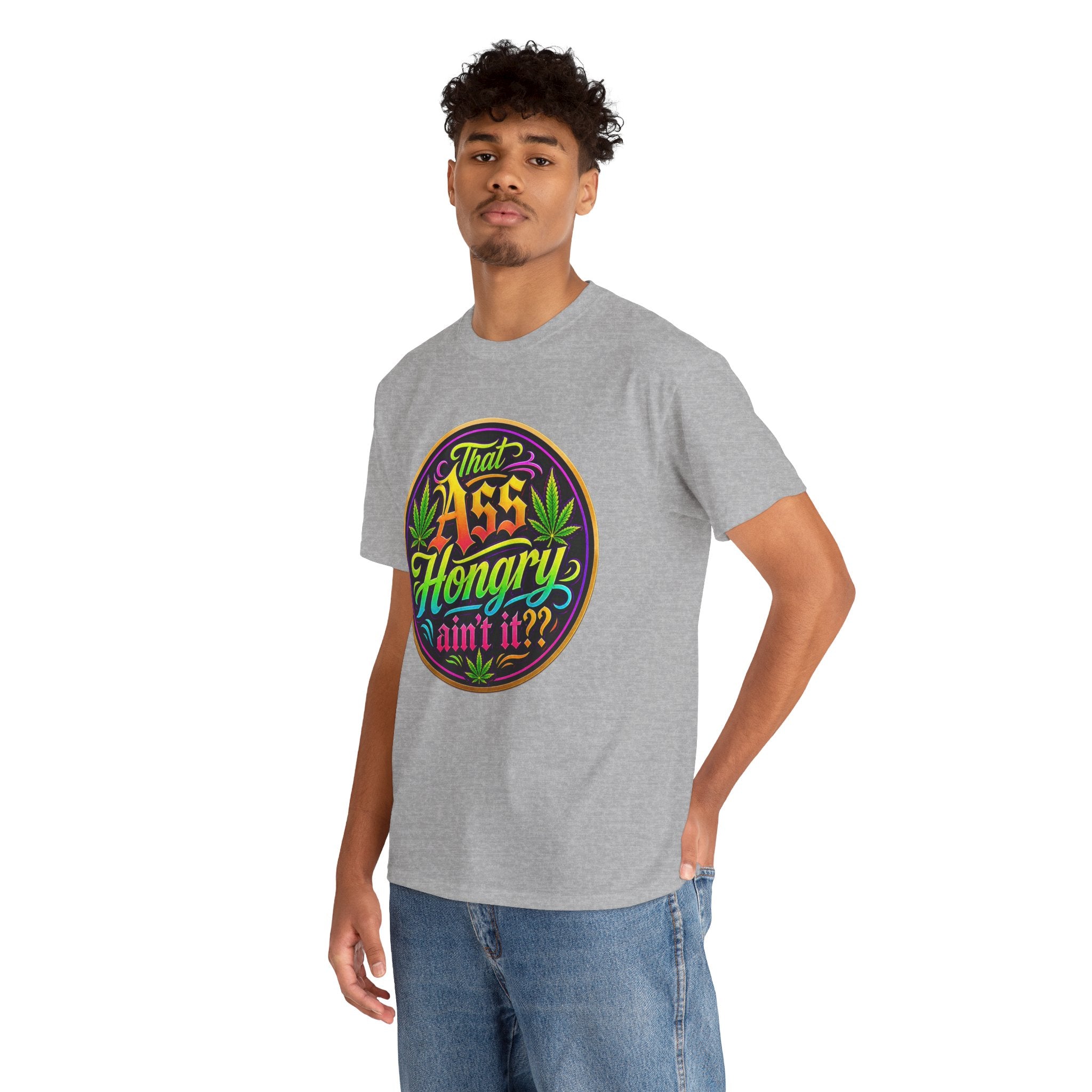 That Ass Hongry Ain't It? T-Shirt