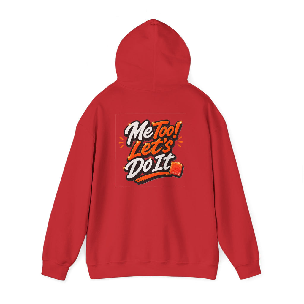 Me Too! Let’s  Do It - Graphic Hooded Sweatshirt