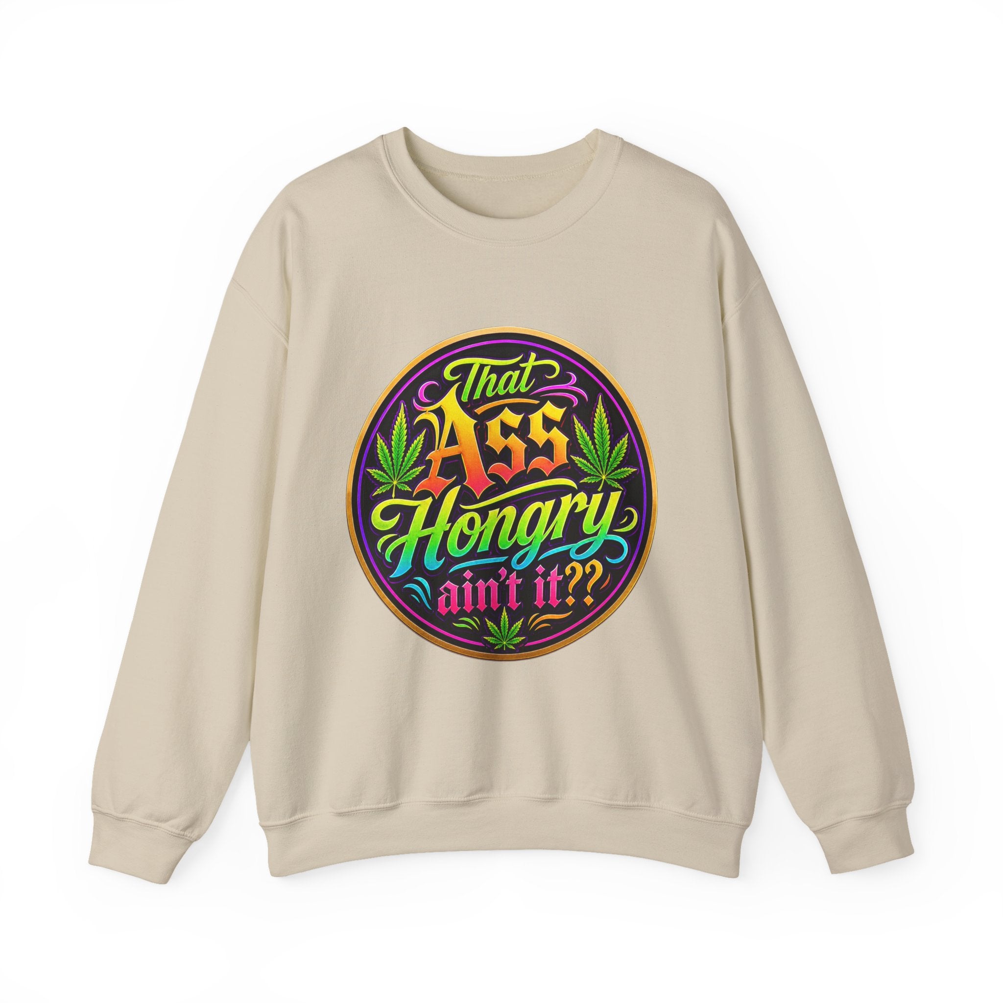"That Ass Hongry Ain't It??" — Crewneck Sweatshirt