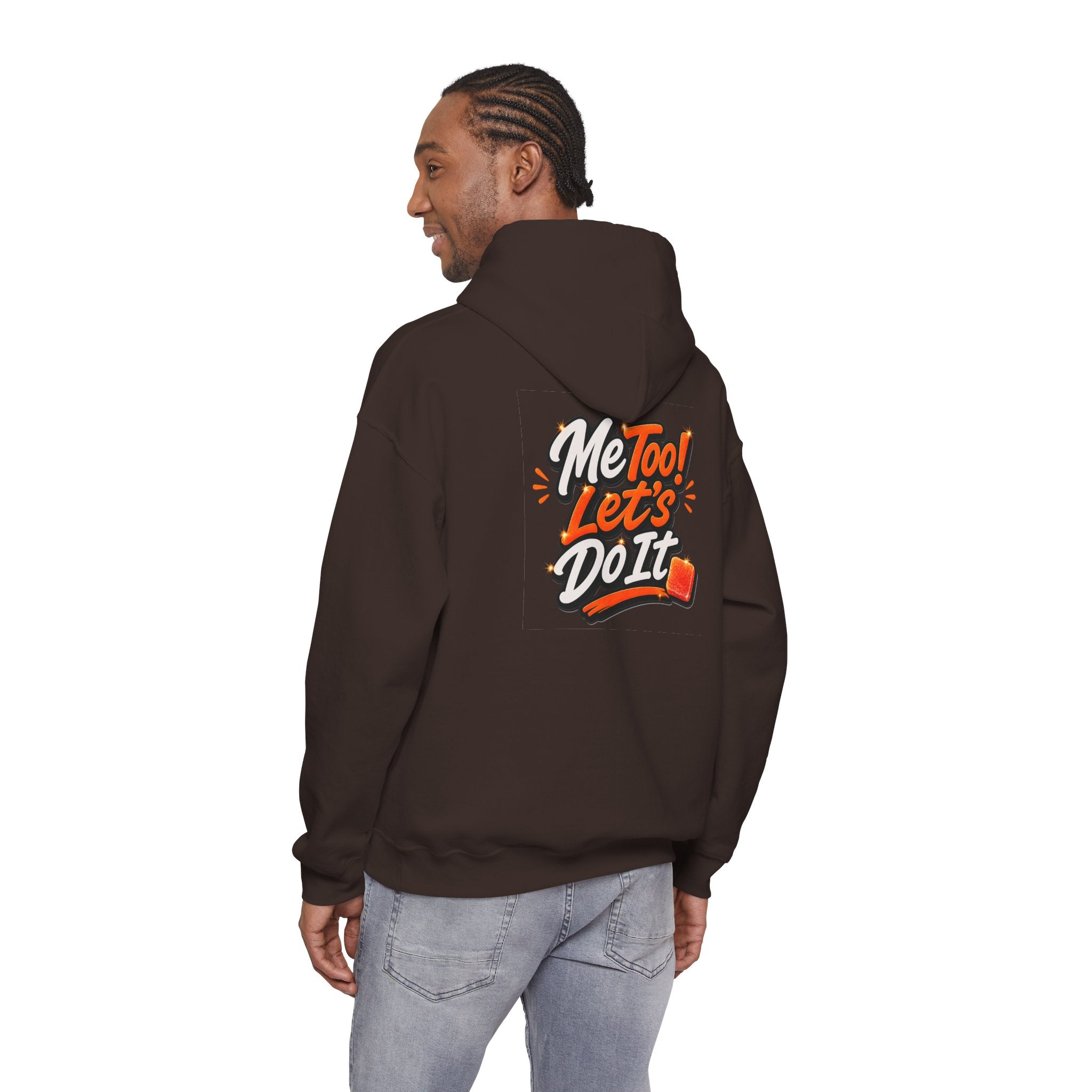 Me Too! Let’s  Do It - Graphic Hooded Sweatshirt