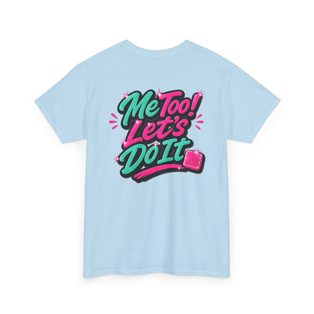 Me Too! Let’s Do It (Pink) — T-Shirt