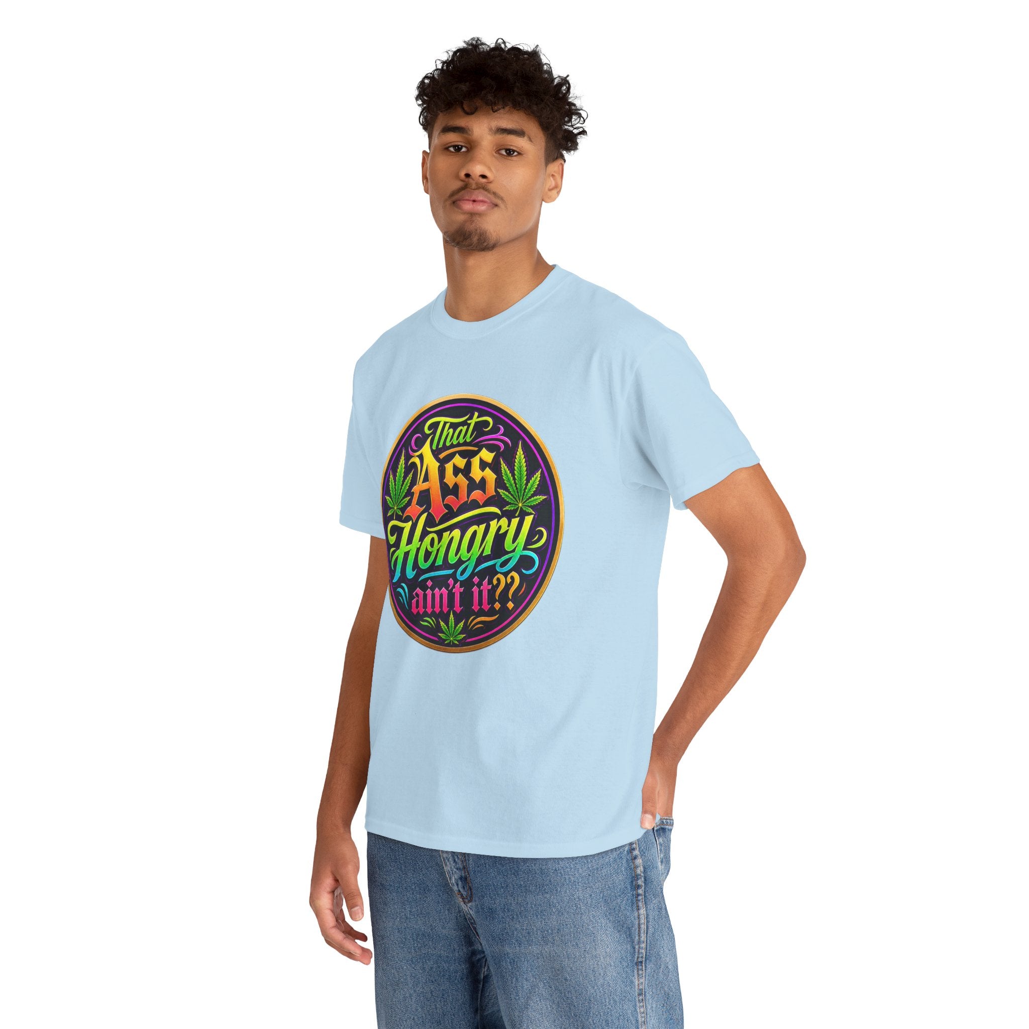 That Ass Hongry Ain't It? T-Shirt