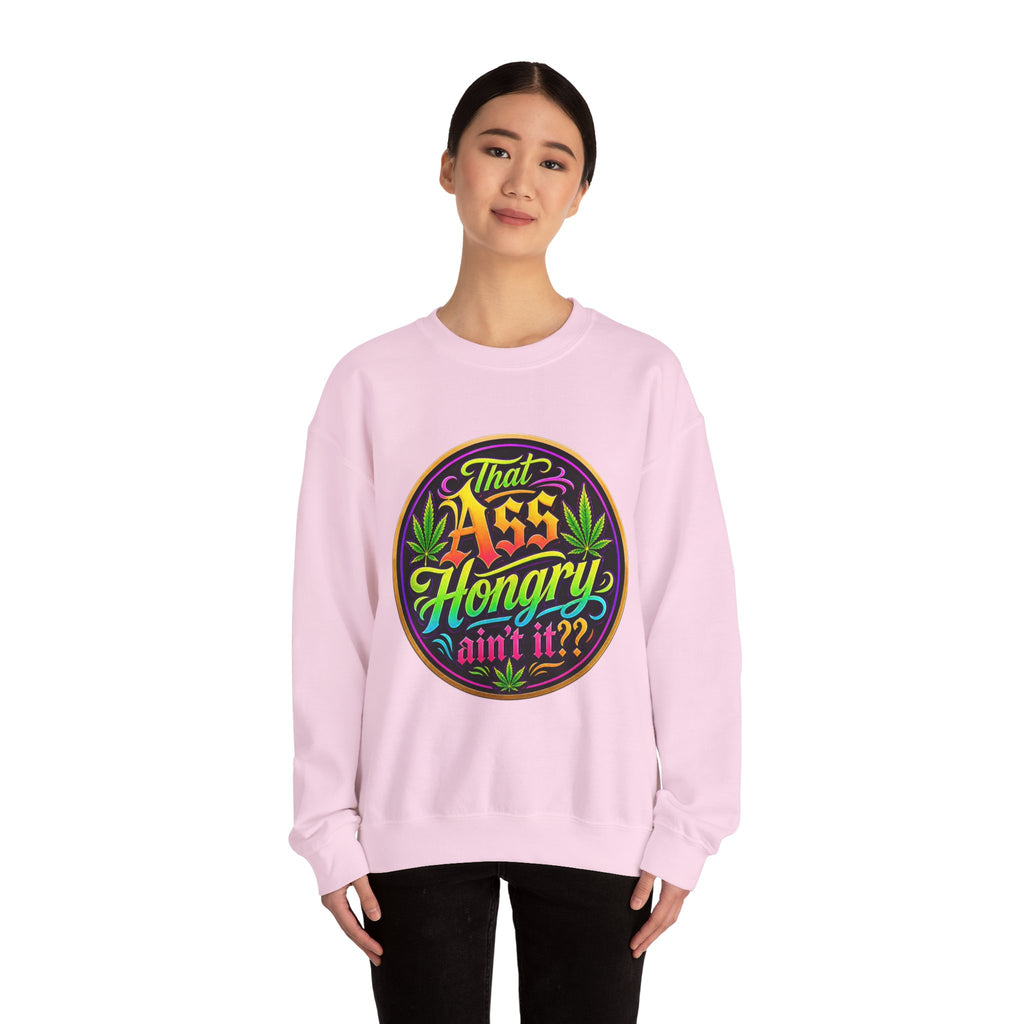 "That Ass Hongry Ain't It??" — Crewneck Sweatshirt