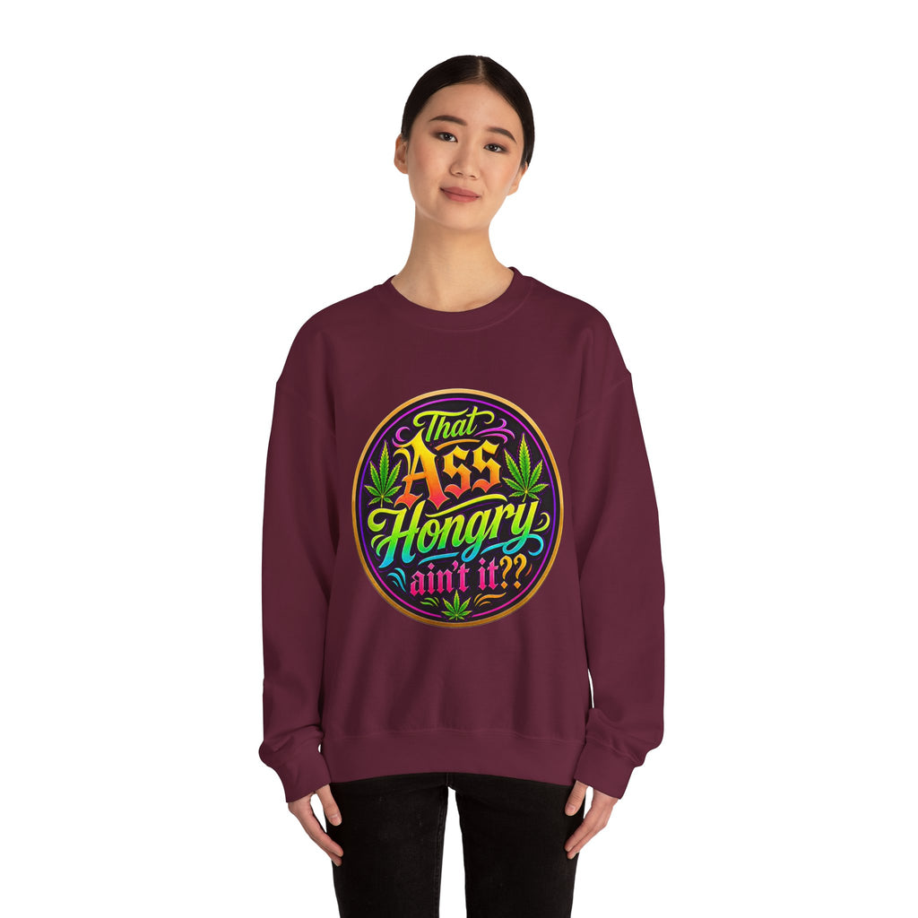 "That Ass Hongry Ain't It??" — Crewneck Sweatshirt