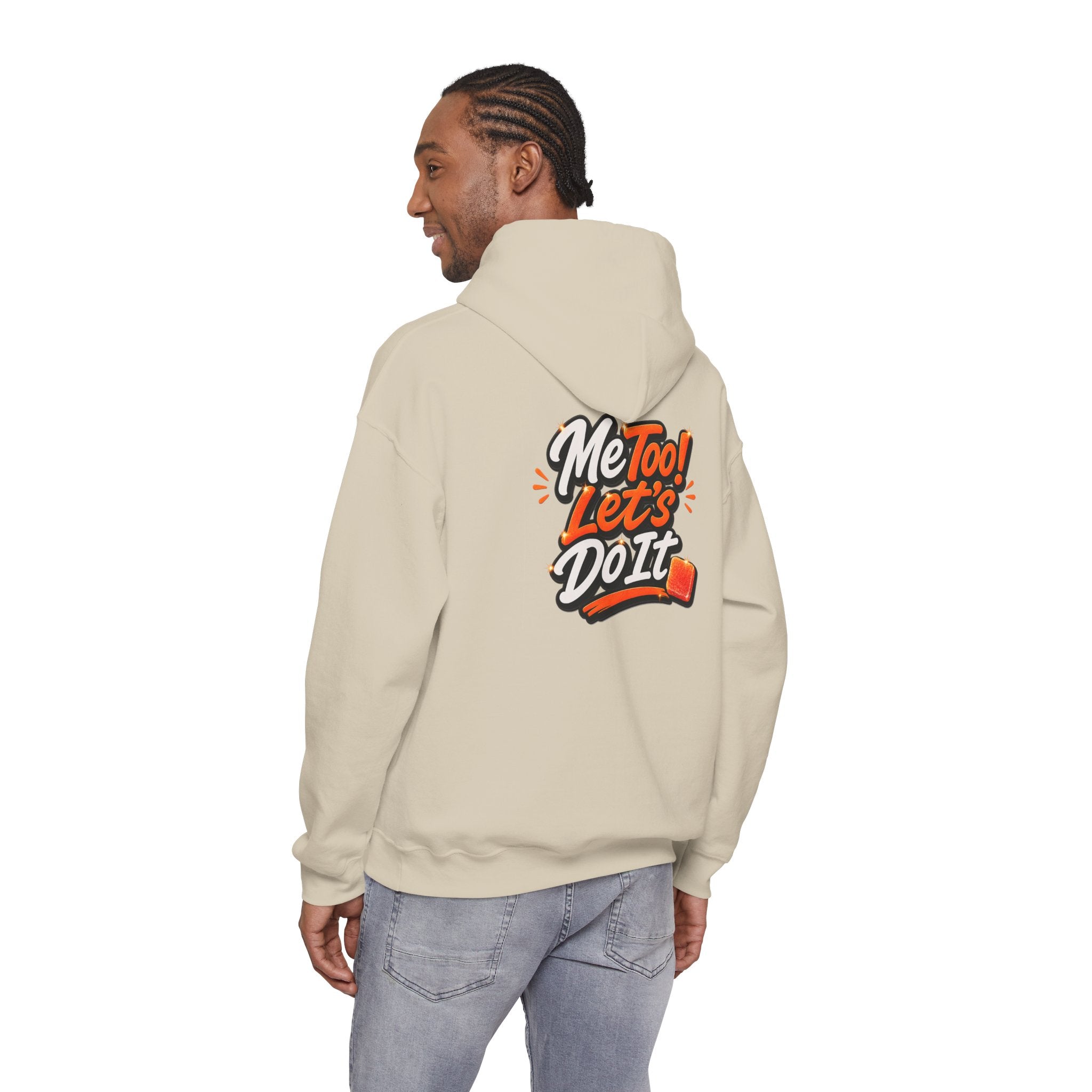 Me Too! Let’s  Do It - Graphic Hooded Sweatshirt