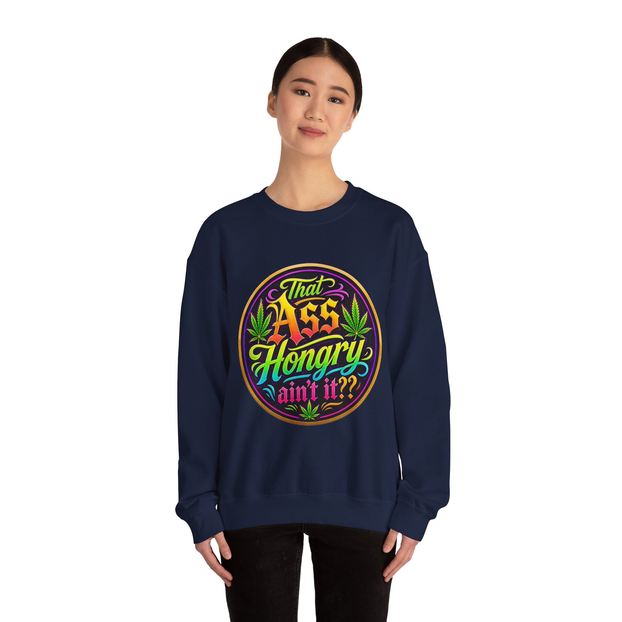 "That Ass Hongry Ain't It??" — Crewneck Sweatshirt