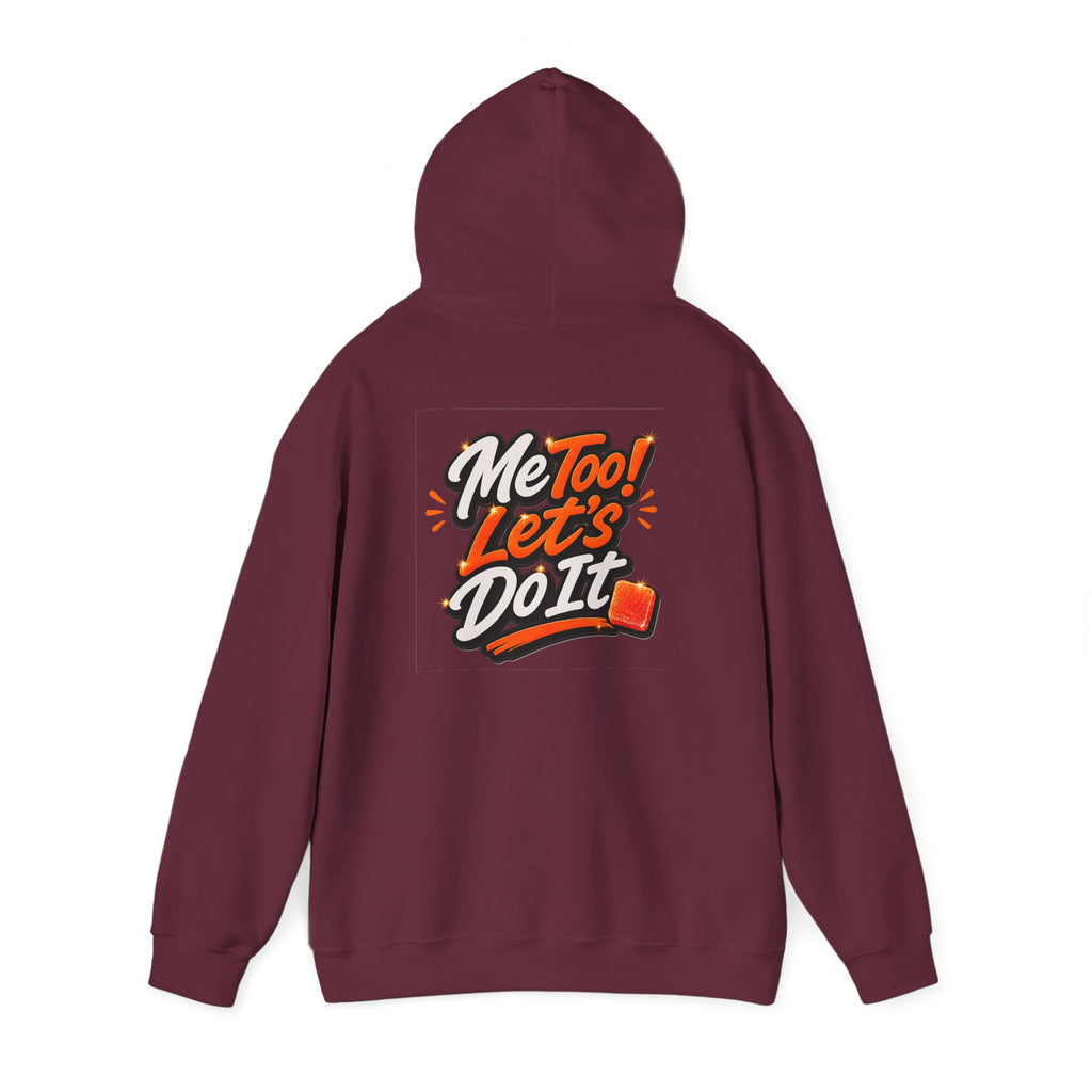 Me Too! Let’s  Do It - Graphic Hooded Sweatshirt