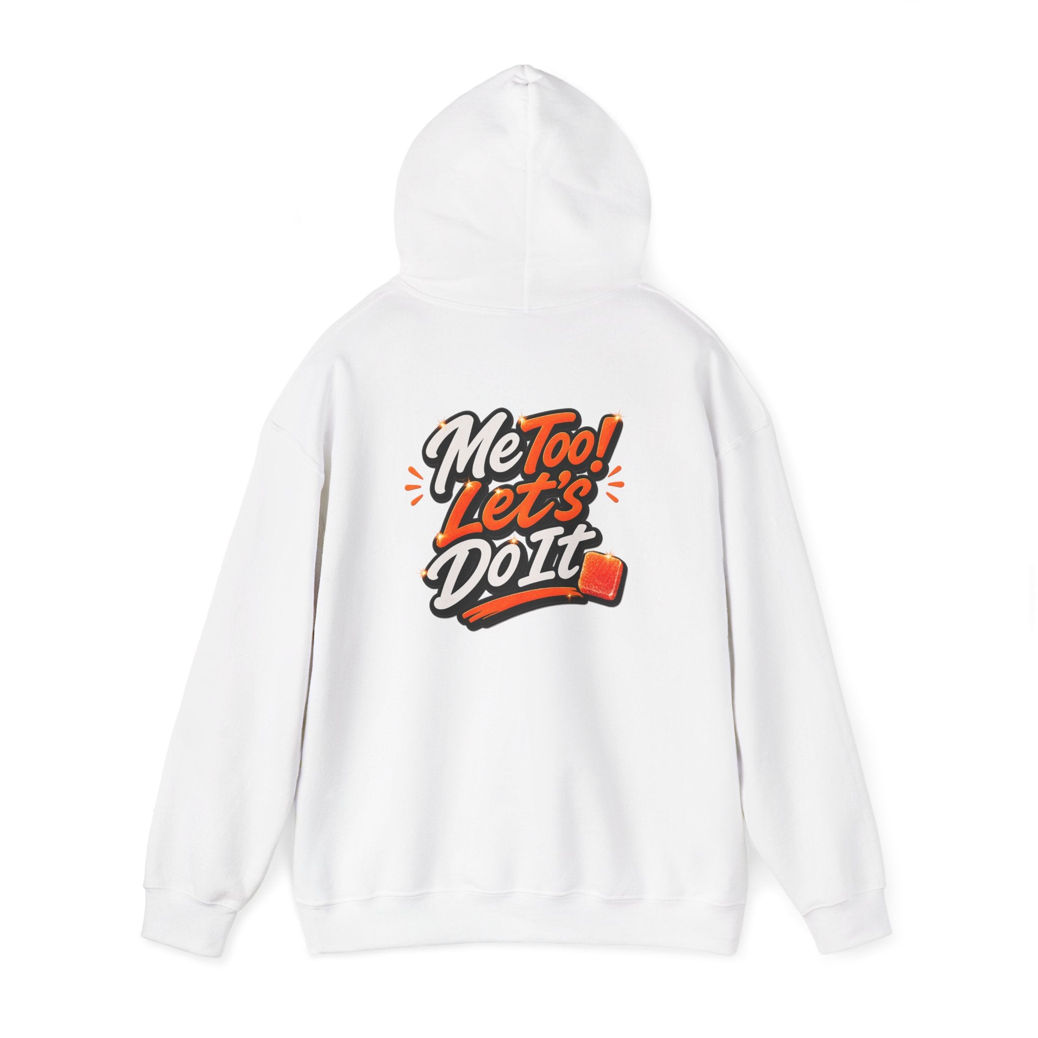 Me Too! Let’s  Do It - Graphic Hooded Sweatshirt