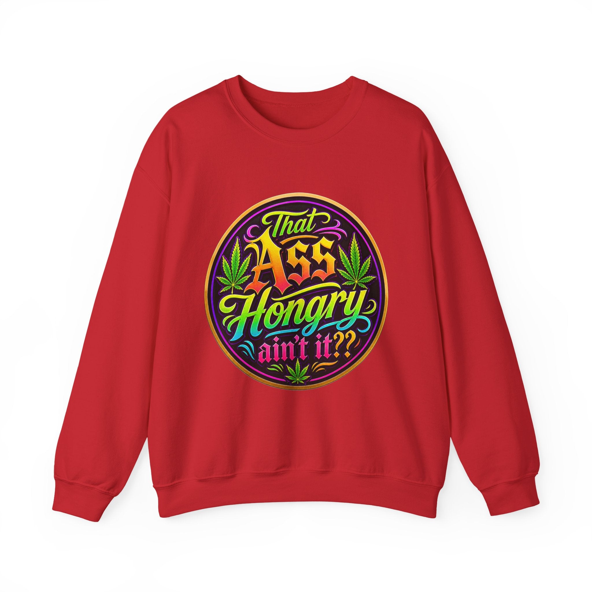 "That Ass Hongry Ain't It??" — Crewneck Sweatshirt