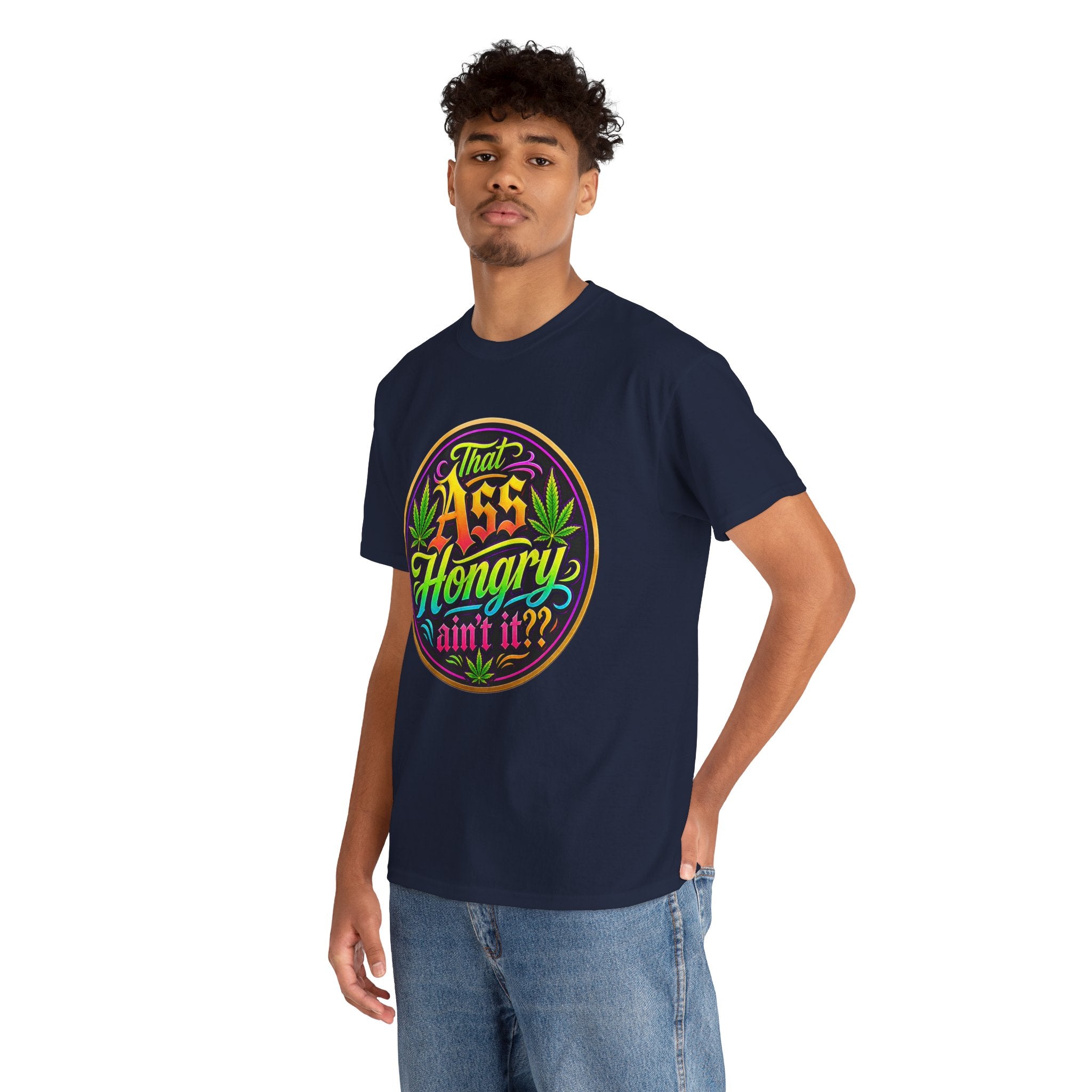 That Ass Hongry Ain't It? T-Shirt