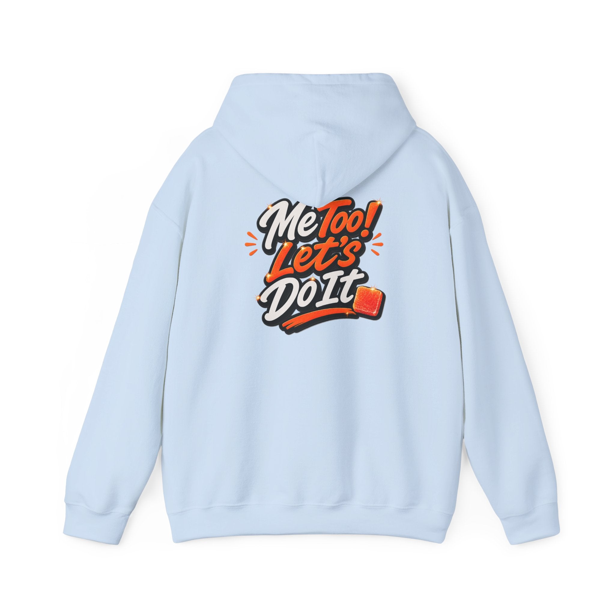 Me Too! Let’s  Do It - Graphic Hooded Sweatshirt