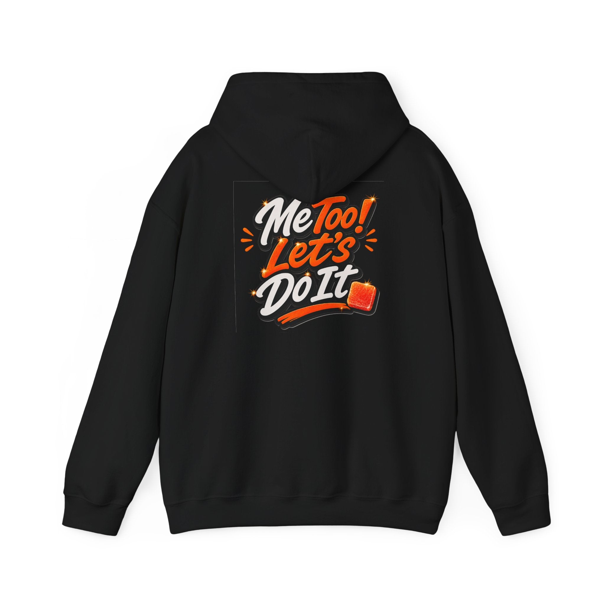 Me Too! Let’s  Do It - Graphic Hooded Sweatshirt