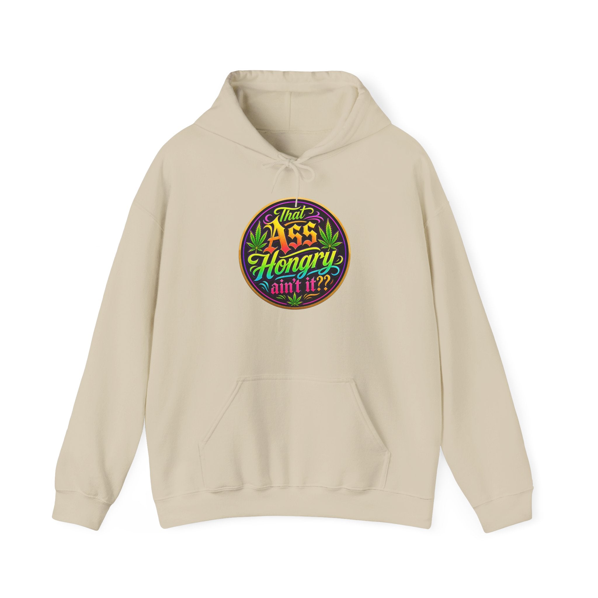 "That Ass Hungry Ain't It?" — Hoodie