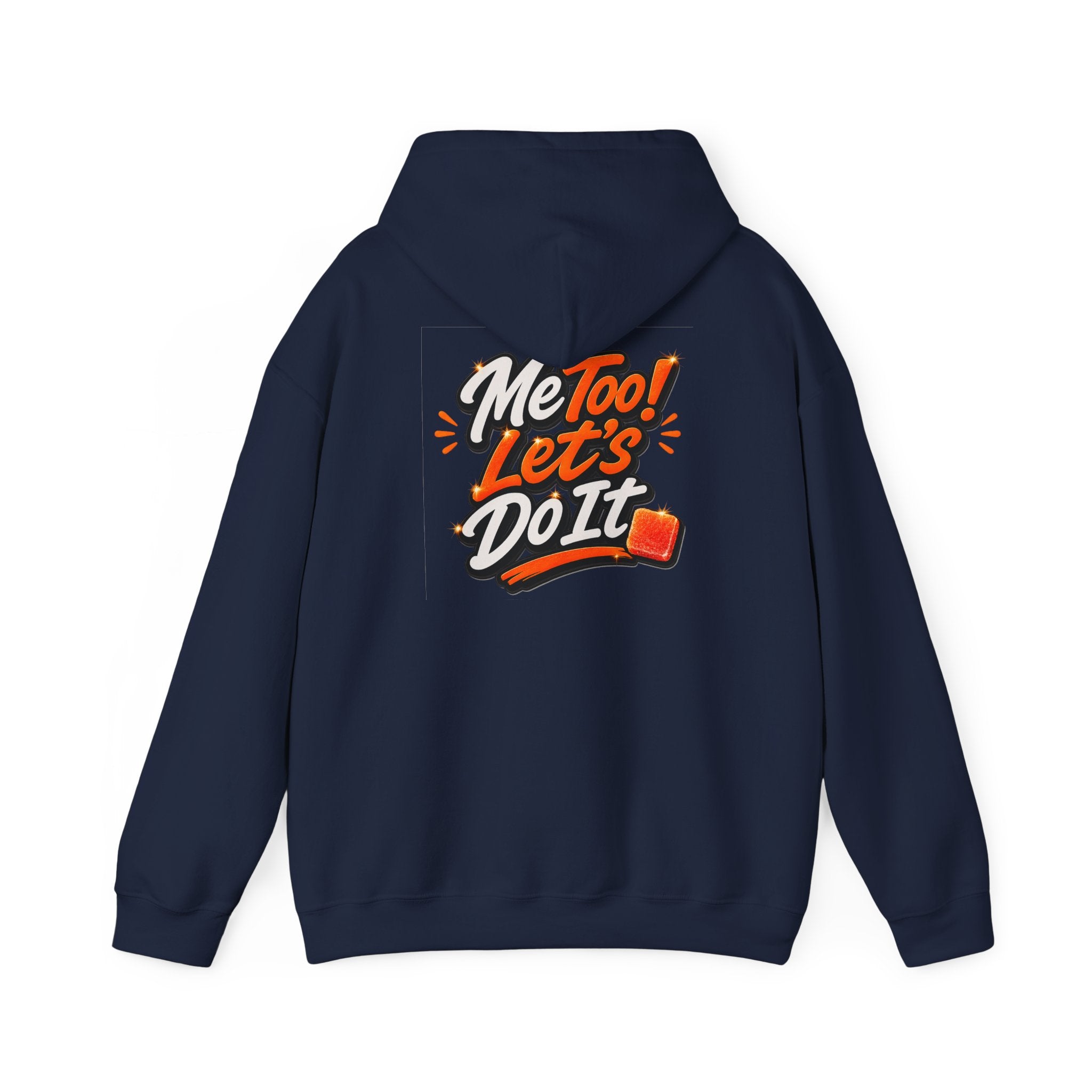 Me Too! Let’s  Do It - Graphic Hooded Sweatshirt