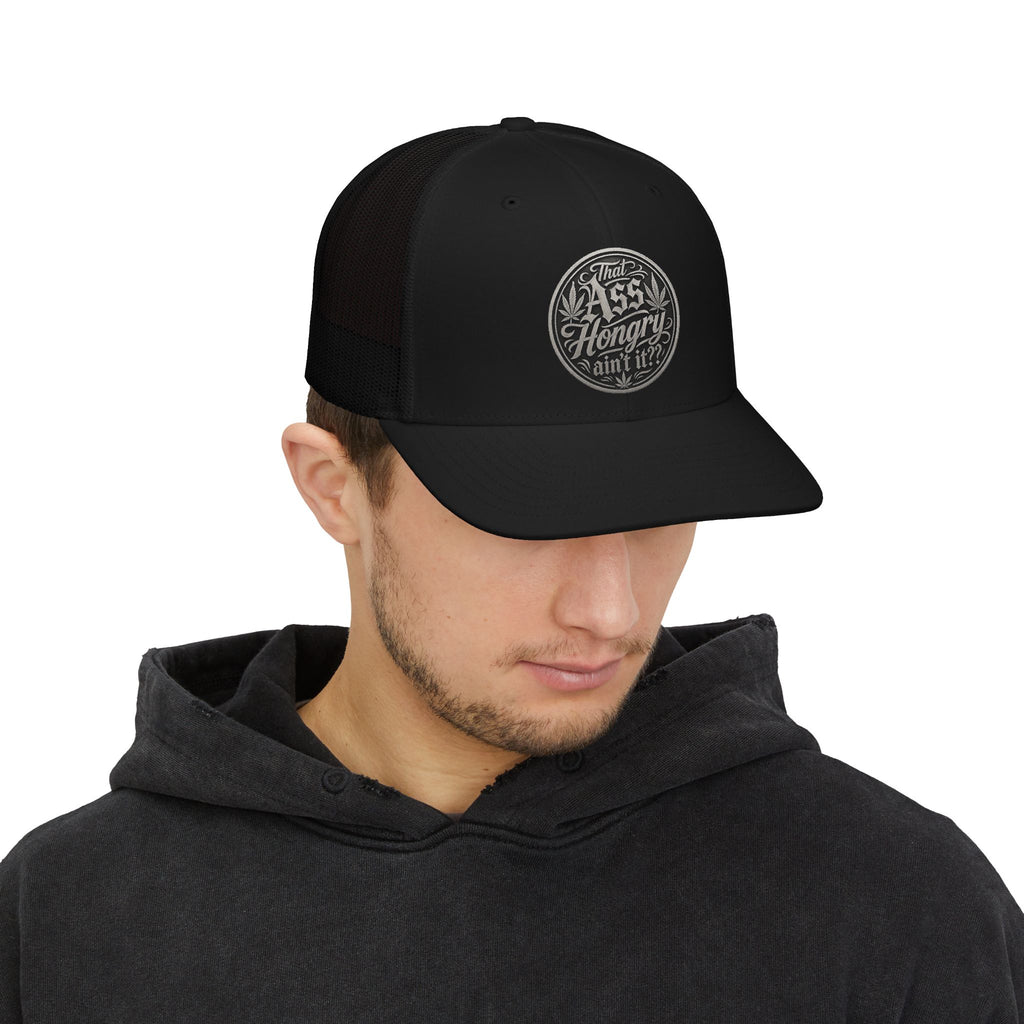 "That Ass Hongry ain't It?" —  Snapback Hat