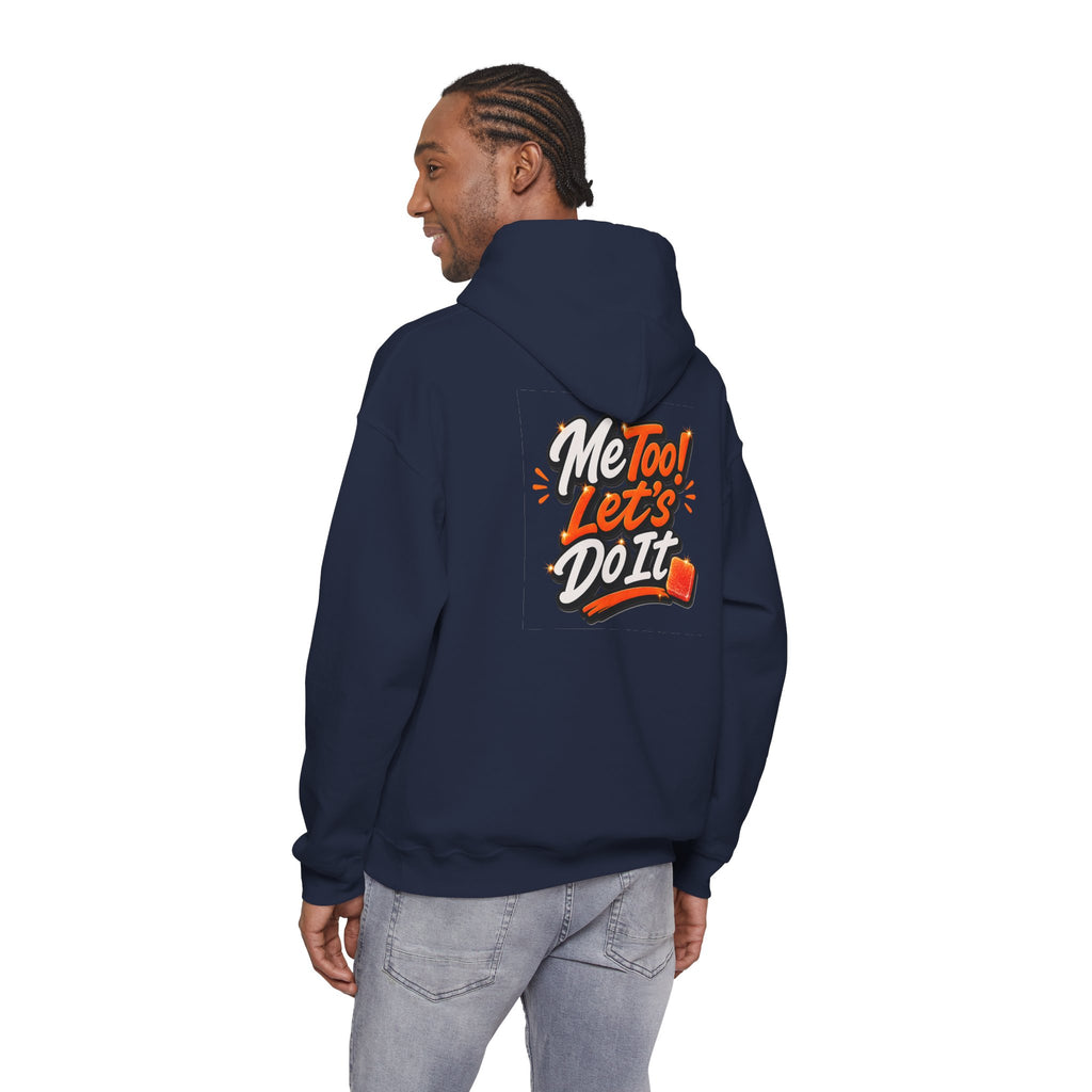 Me Too! Let’s  Do It - Graphic Hooded Sweatshirt