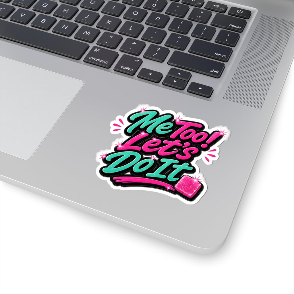 Me Too! Let’s Do It (Pink) Kiss-Cut Sticker