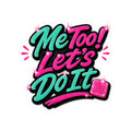 Me Too! Let’s Do It (Pink) Kiss-Cut Sticker