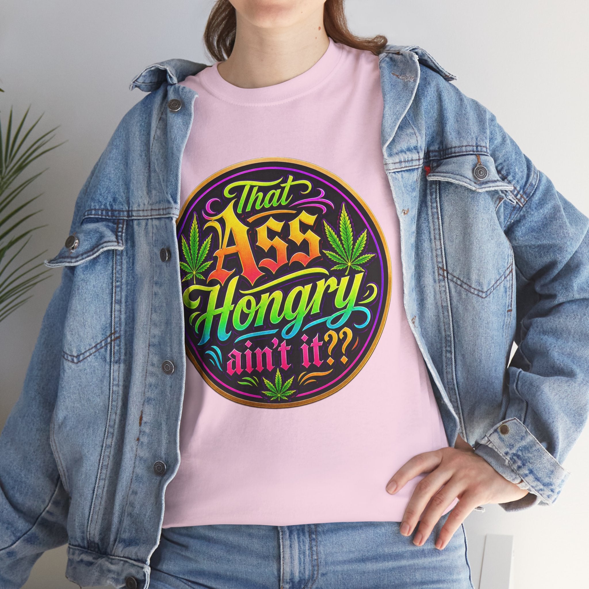 That Ass Hongry Ain't It? T-Shirt