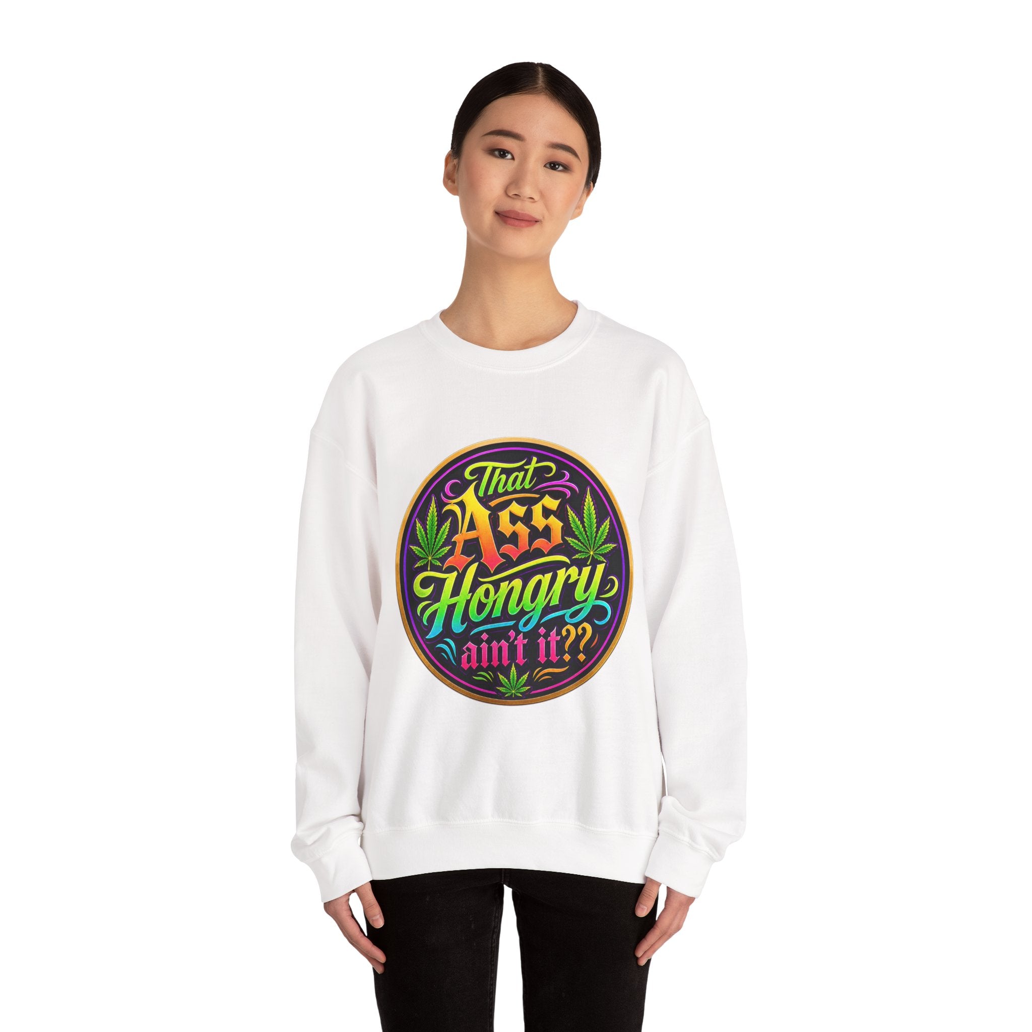 "That Ass Hongry Ain't It??" — Crewneck Sweatshirt