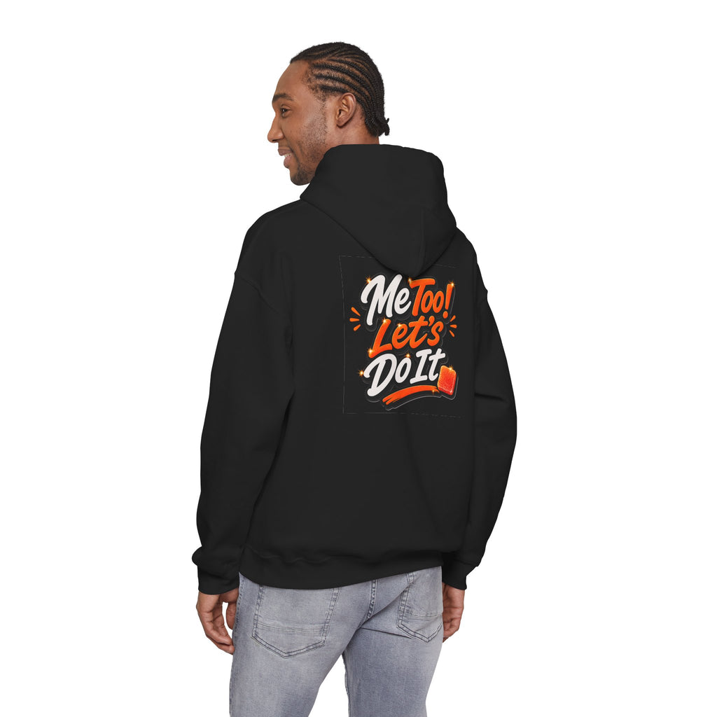 Me Too! Let’s  Do It - Graphic Hooded Sweatshirt