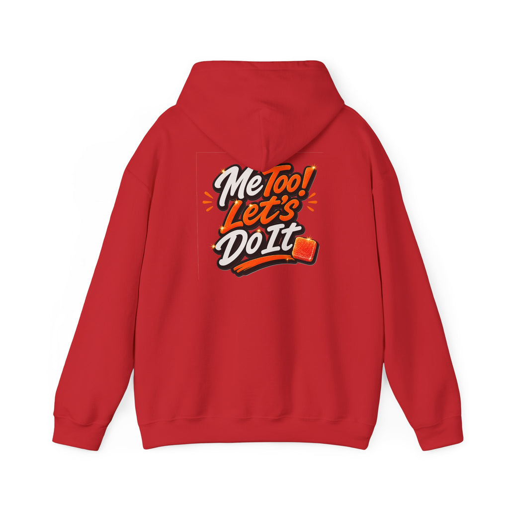 Me Too! Let’s  Do It - Graphic Hooded Sweatshirt