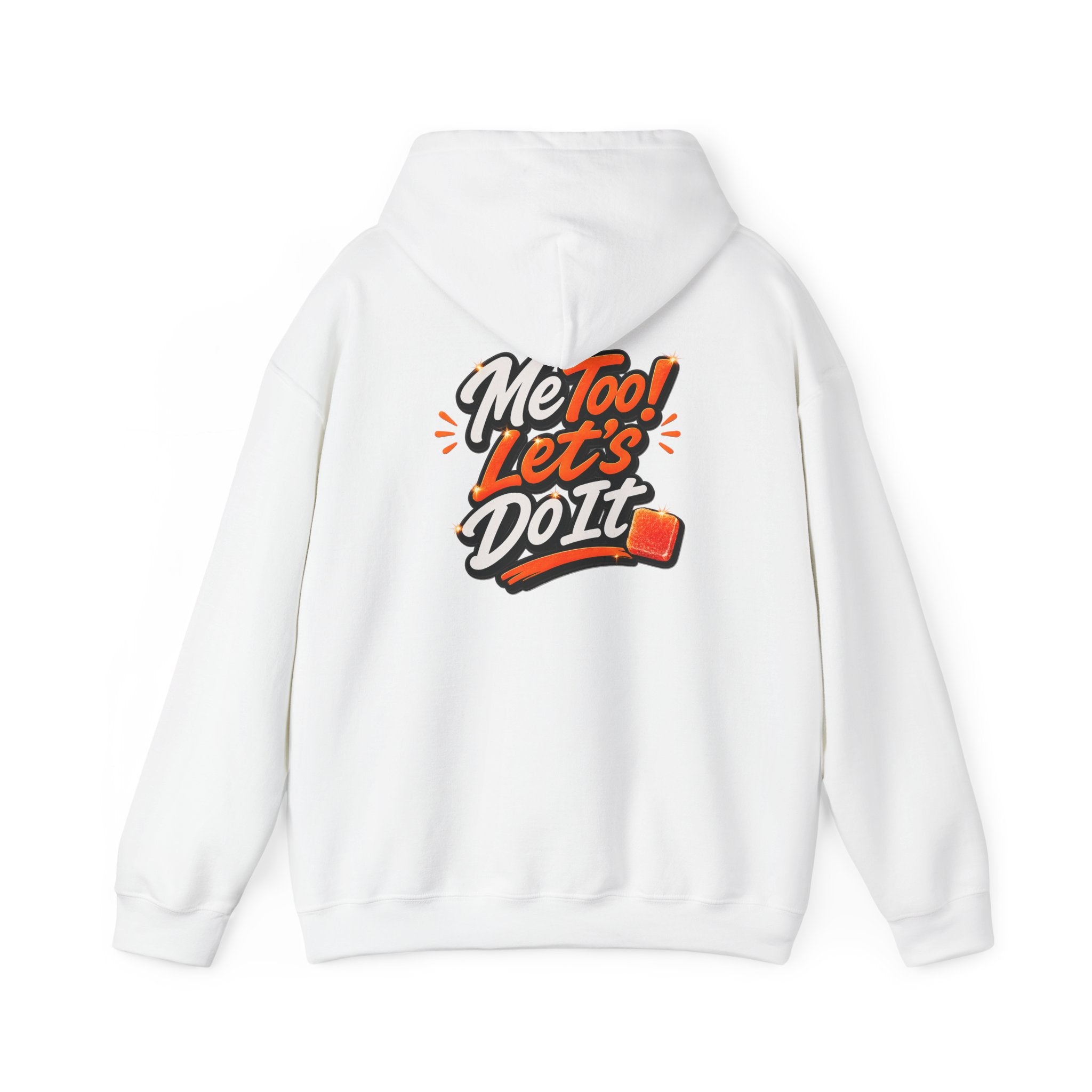 Me Too! Let’s  Do It - Graphic Hooded Sweatshirt