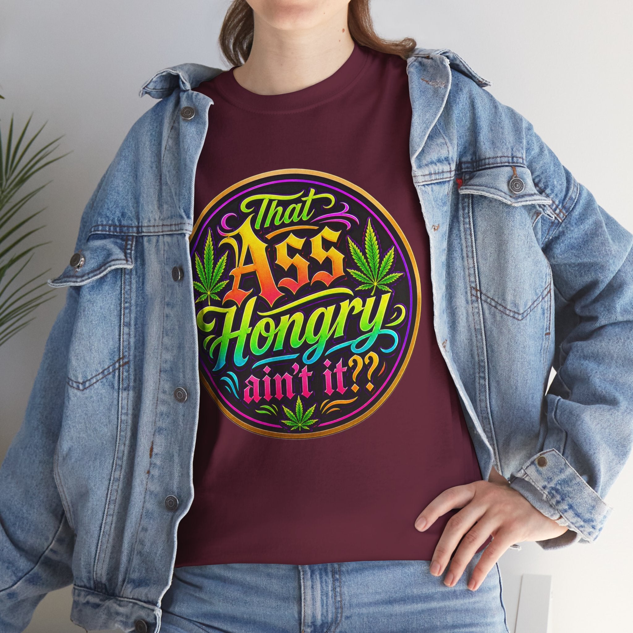 That Ass Hongry Ain't It? T-Shirt