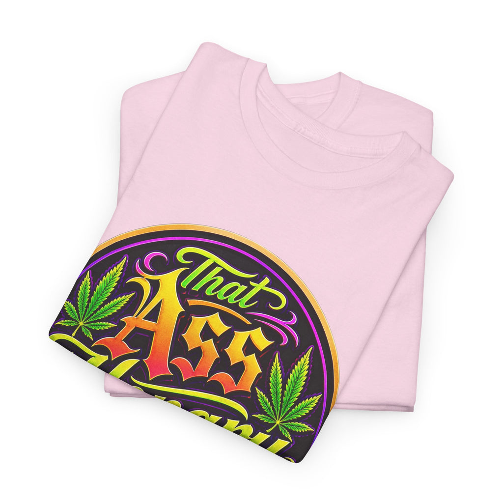 That Ass Hongry Ain't It? T-Shirt