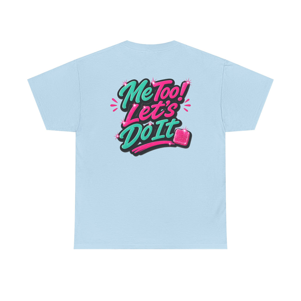 Me Too! Let’s Do It (Pink) — T-Shirt