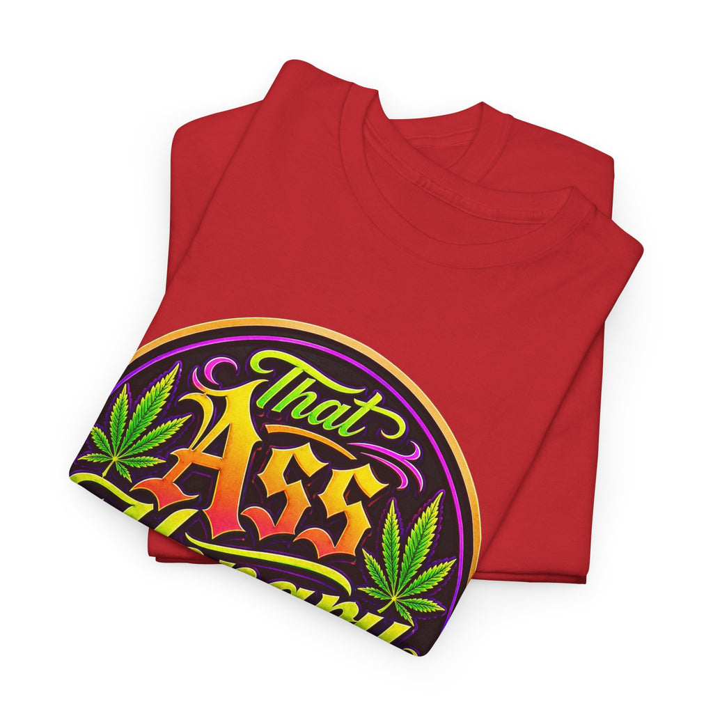 That Ass Hongry Ain't It? T-Shirt
