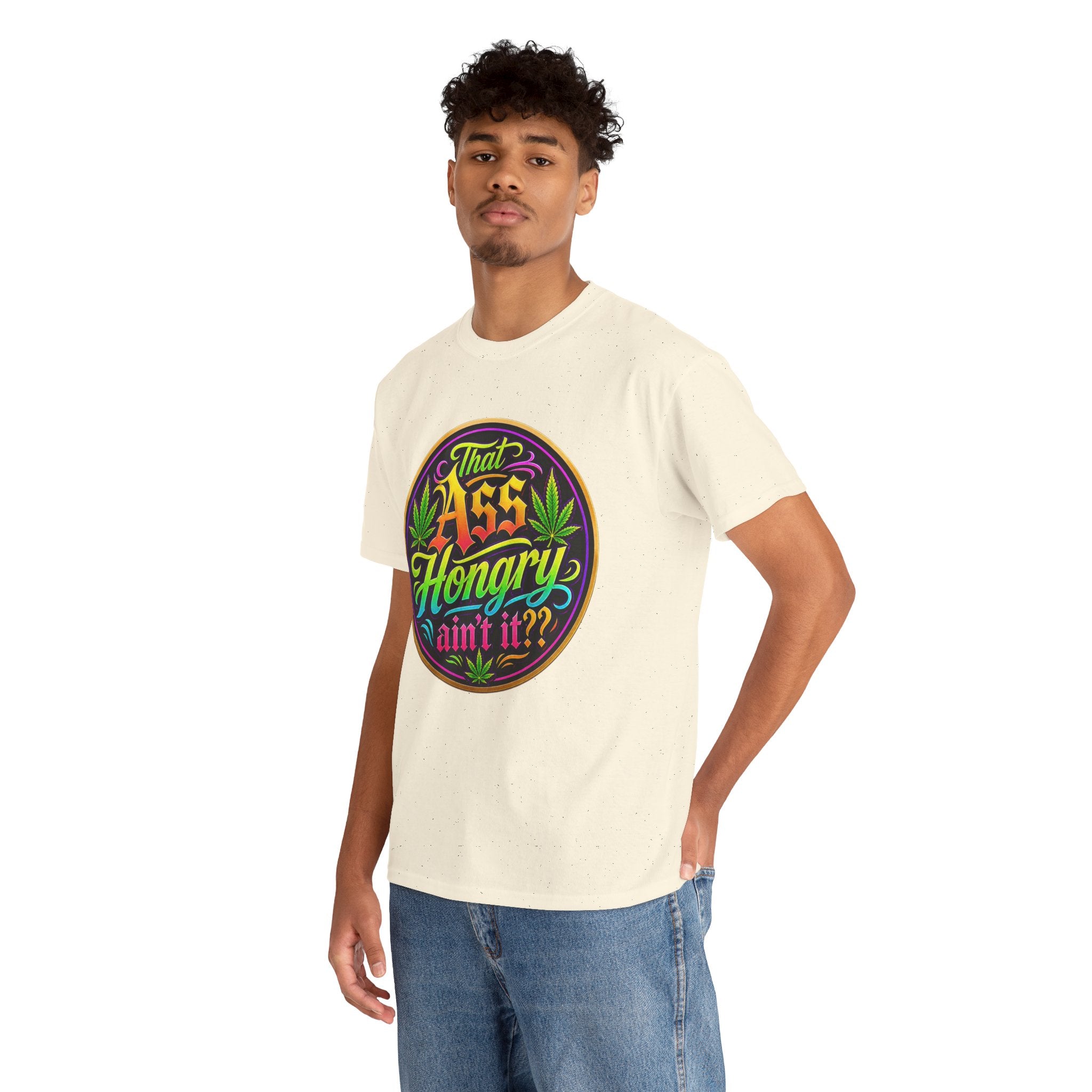 That Ass Hongry Ain't It? T-Shirt