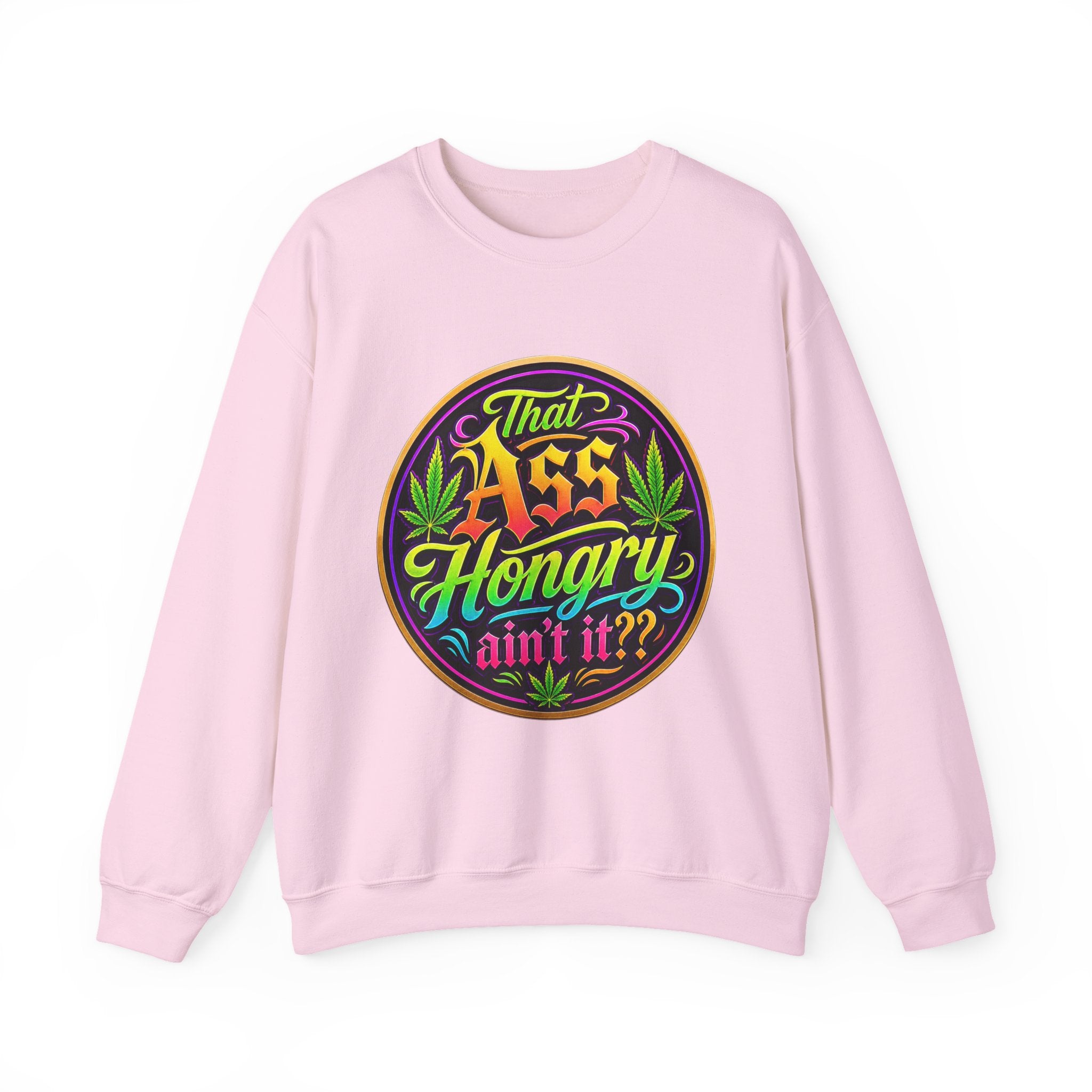"That Ass Hongry Ain't It??" — Crewneck Sweatshirt