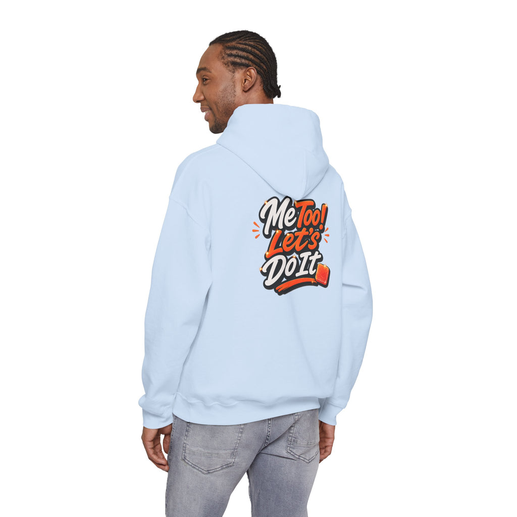 Me Too! Let’s  Do It - Graphic Hooded Sweatshirt