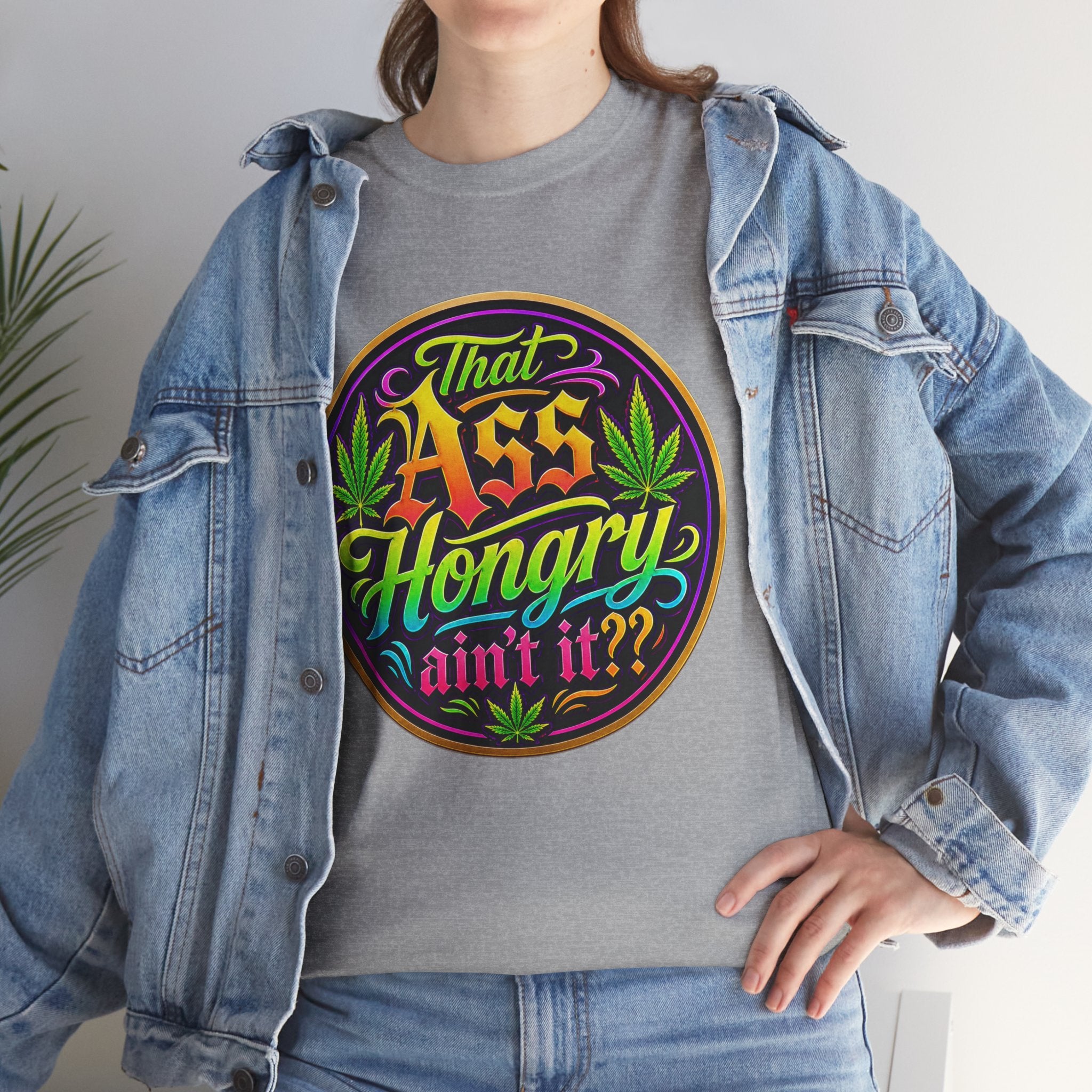 That Ass Hongry Ain't It? T-Shirt