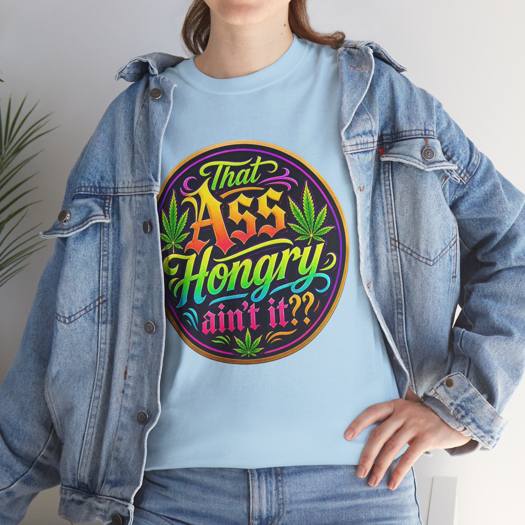 That Ass Hongry Ain't It? T-Shirt