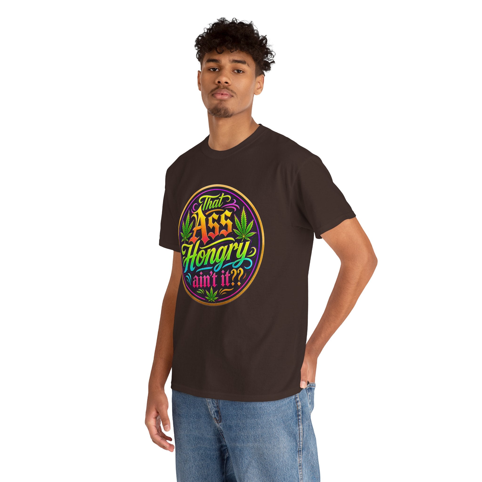 That Ass Hongry Ain't It? T-Shirt