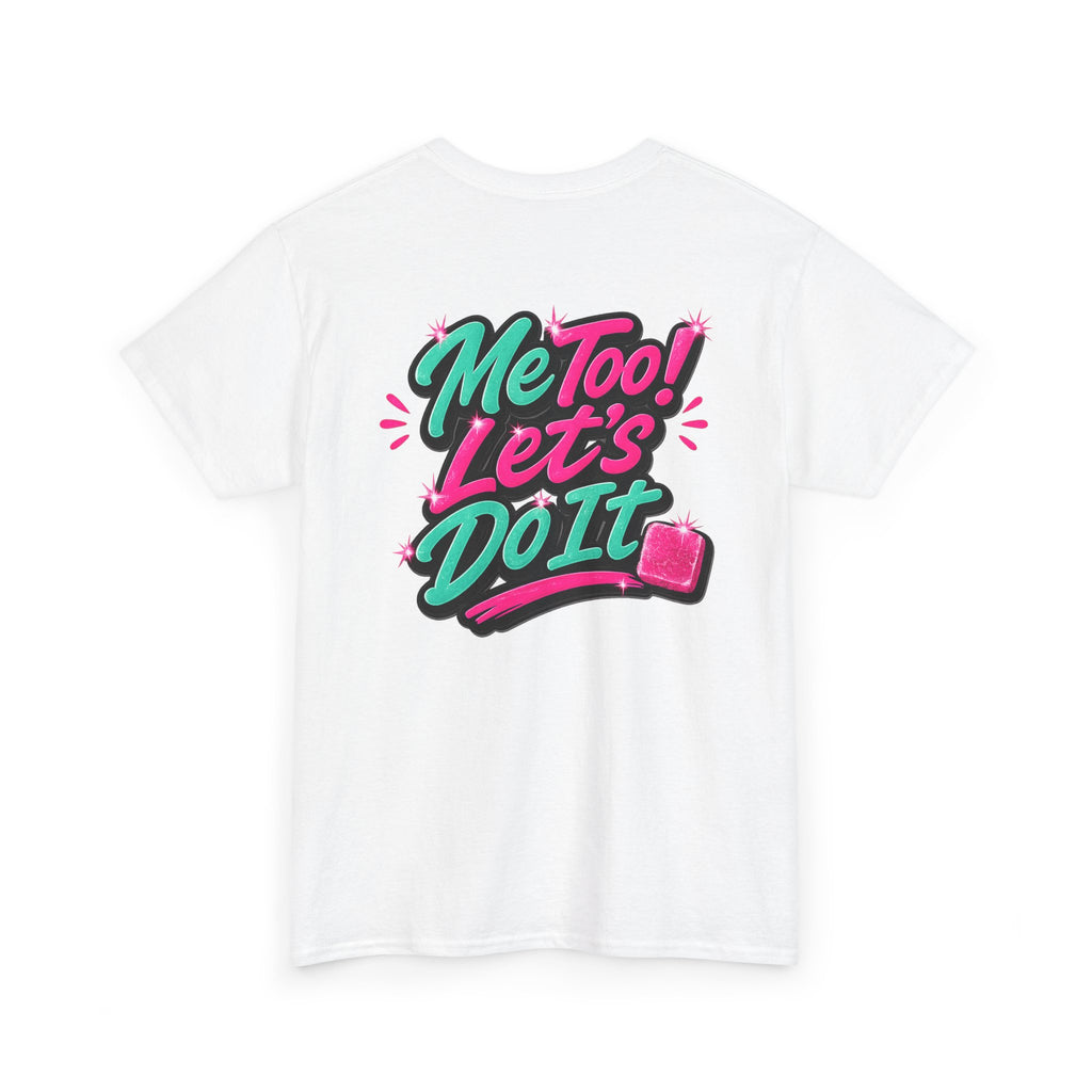 Me Too! Let’s Do It (Pink) — T-Shirt