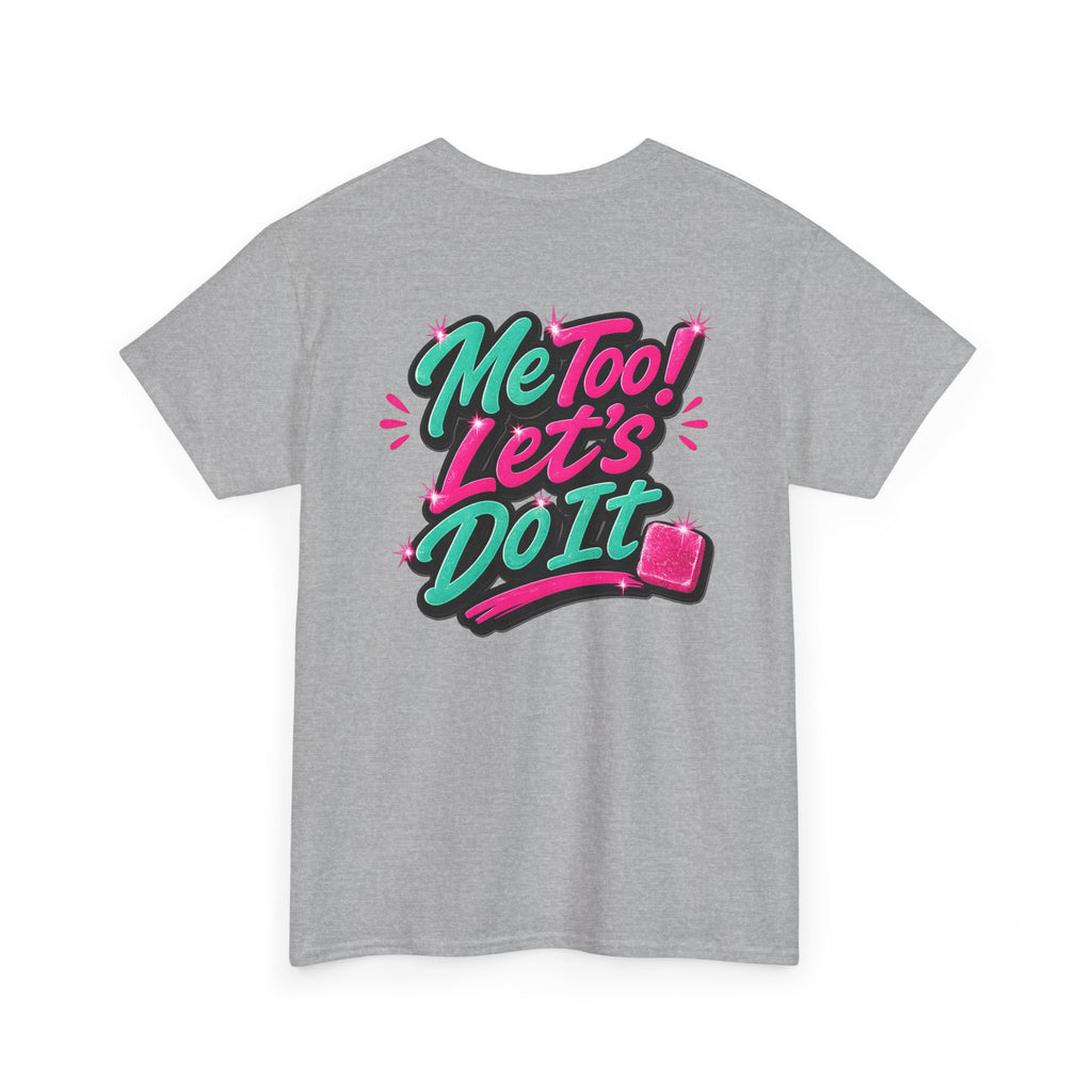 Me Too! Let’s Do It (Pink) — T-Shirt