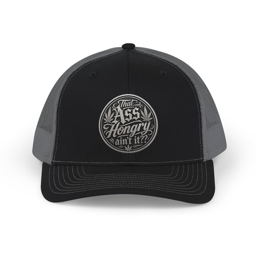 "That Ass Hongry ain't It?" —  Snapback Hat