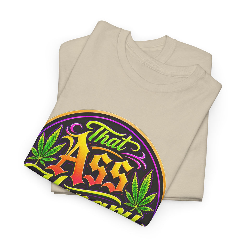 That Ass Hongry Ain't It? T-Shirt