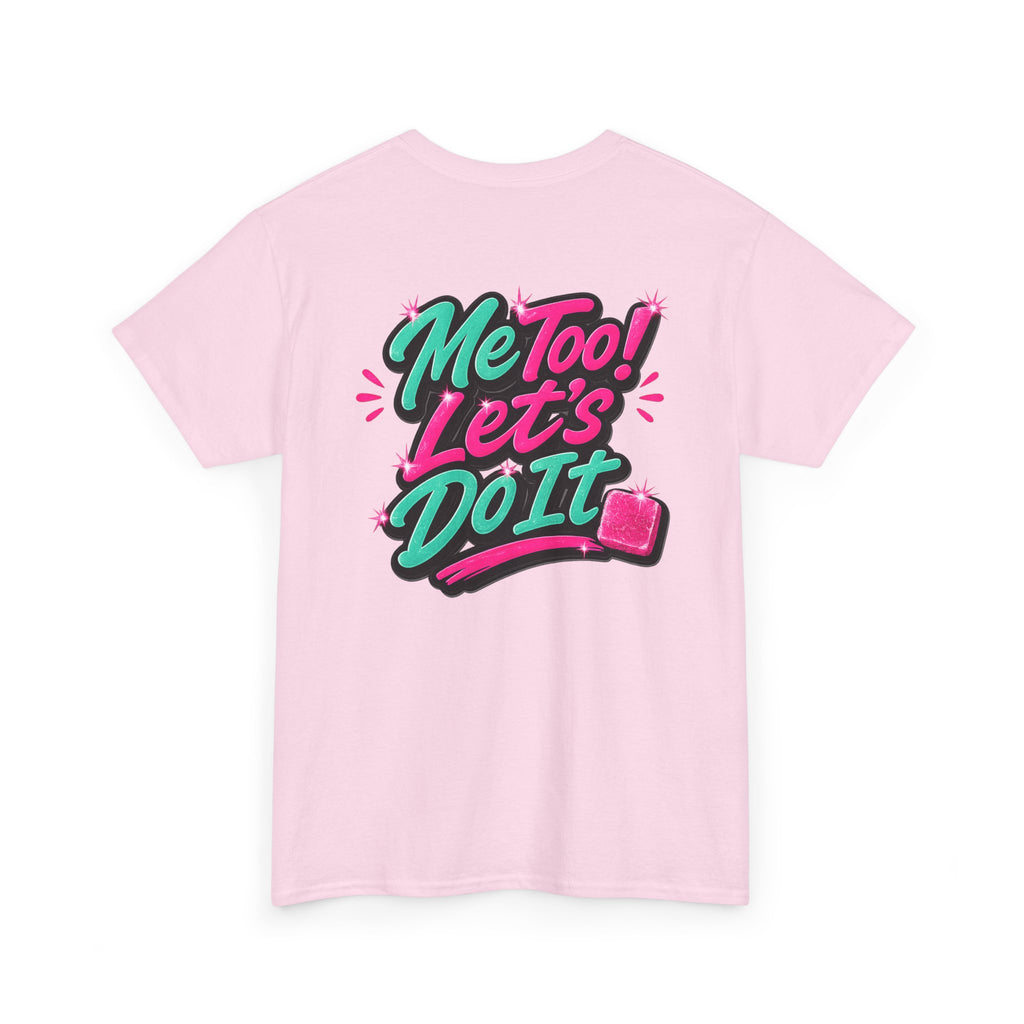 Me Too! Let’s Do It (Pink) — T-Shirt