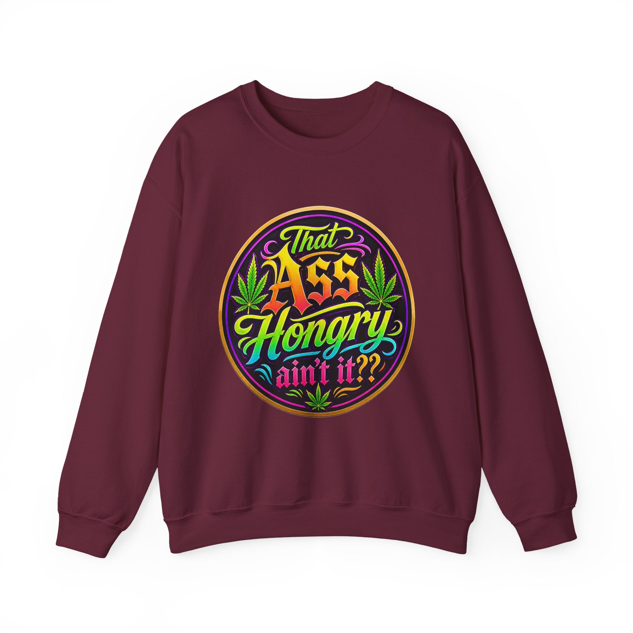 "That Ass Hongry Ain't It??" — Crewneck Sweatshirt