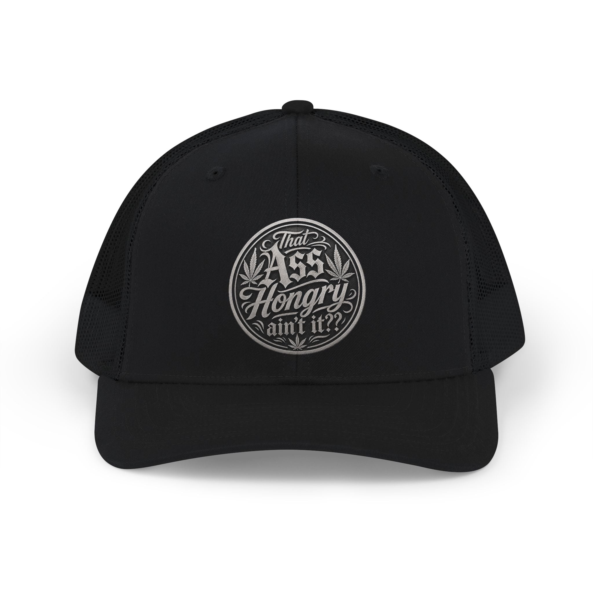 "That Ass Hongry ain't It?" —  Snapback Hat