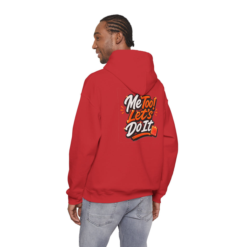 Me Too! Let’s  Do It - Graphic Hooded Sweatshirt