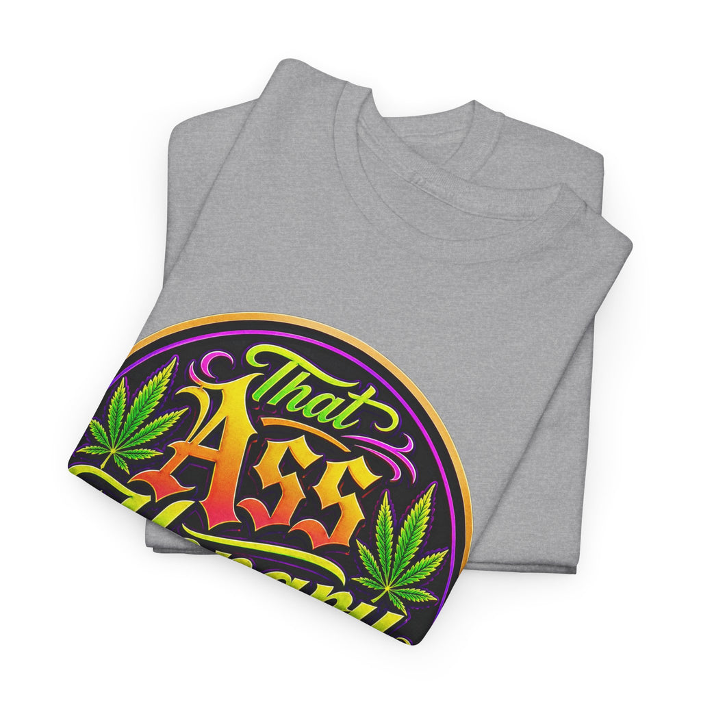 That Ass Hongry Ain't It? T-Shirt
