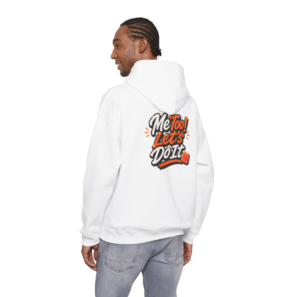Me Too! Let’s  Do It - Graphic Hooded Sweatshirt