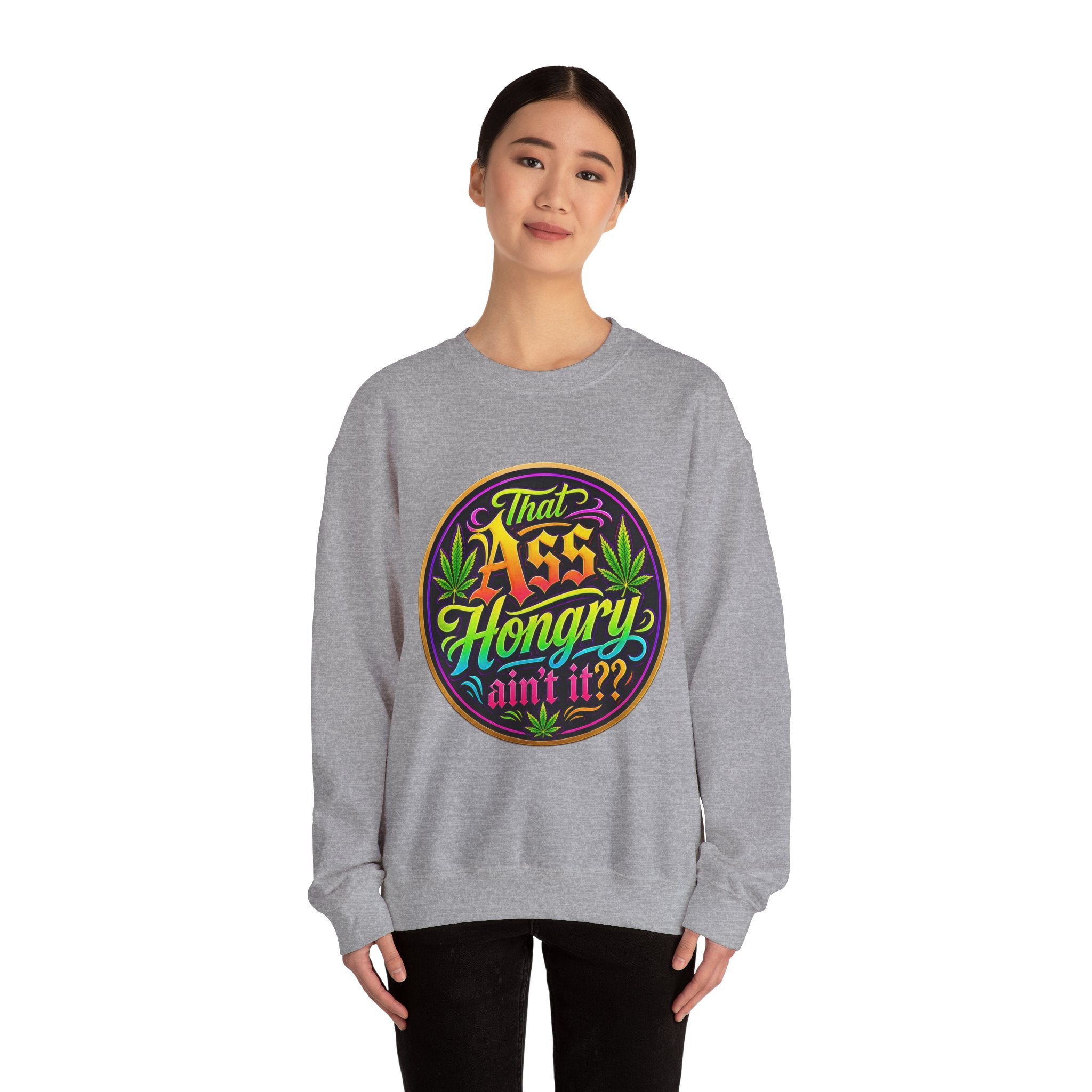 "That Ass Hongry Ain't It??" — Crewneck Sweatshirt