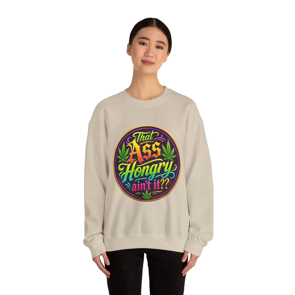"That Ass Hongry Ain't It??" — Crewneck Sweatshirt