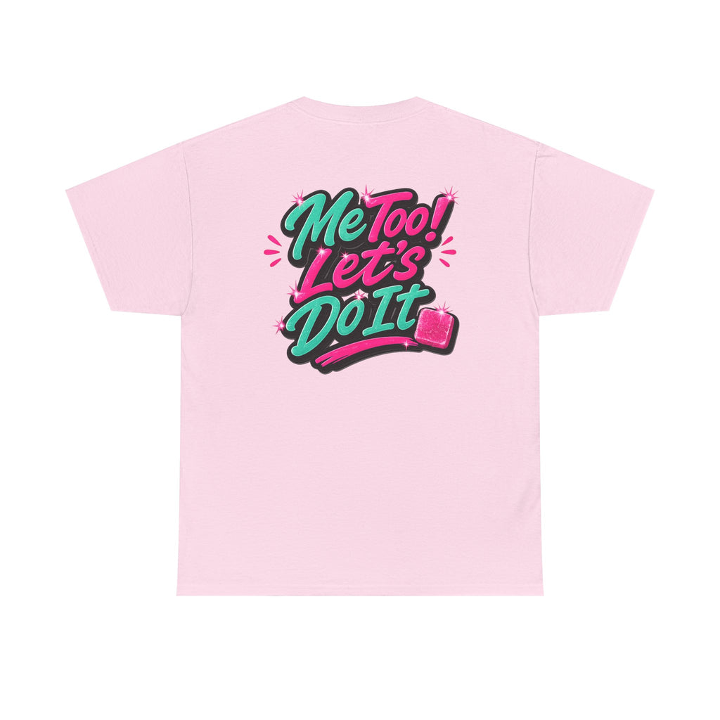 Me Too! Let’s Do It (Pink) — T-Shirt